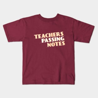 Teachers Passing Notes Kids T-Shirt